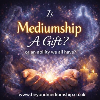 Is Mediumship A Gift?